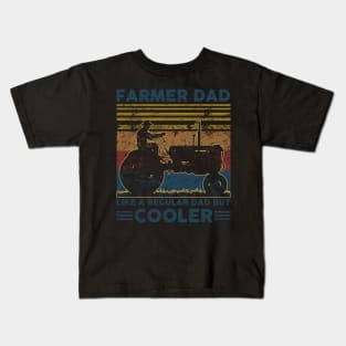 Farmer Dad Like A Regular Dad But Cooler Kids T-Shirt